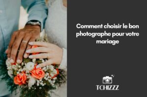 Lire la suite à propos de l’article Comment choisir le bon photographe pour votre mariage