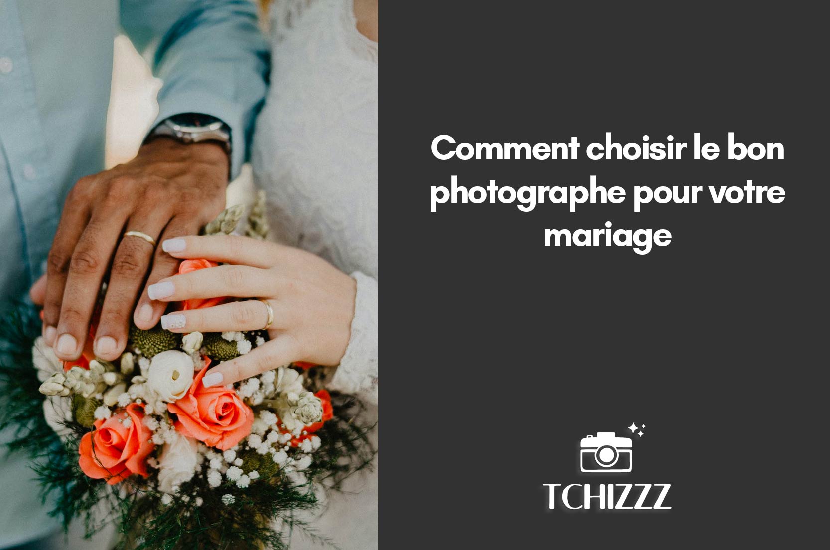 You are currently viewing Comment choisir le bon photographe pour votre mariage
