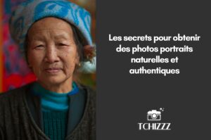 Lire la suite à propos de l’article Les secrets pour obtenir des portraits naturels et authentiques