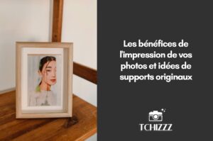 Lire la suite à propos de l’article Les bénéfices de l’impression de vos photos et idées de supports originaux