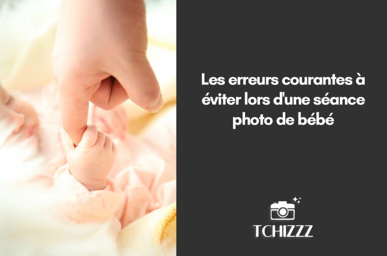 Erreurs à éviter en photographie bébé